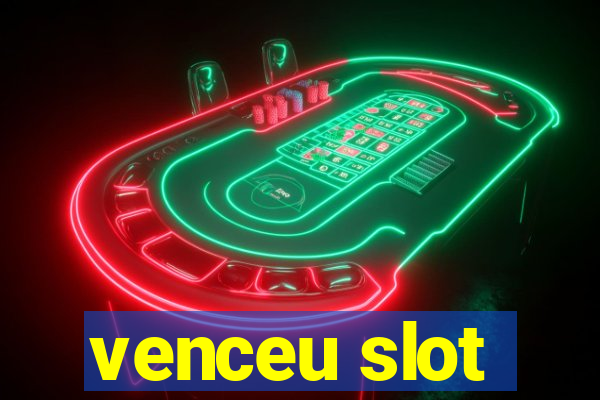 venceu slot