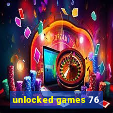 unlocked games 76