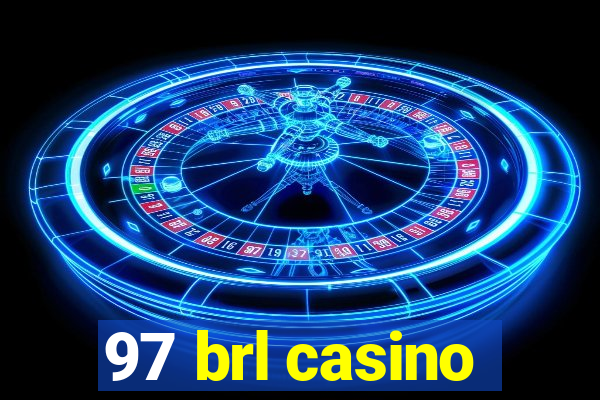 97 brl casino