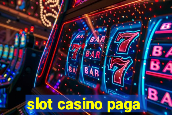 slot casino paga