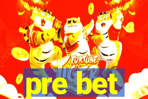 pre bet