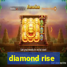 diamond rise