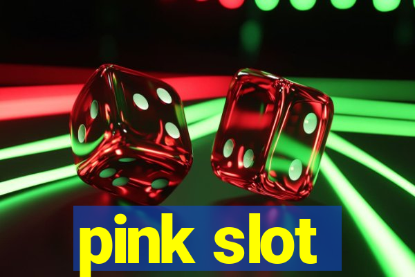 pink slot