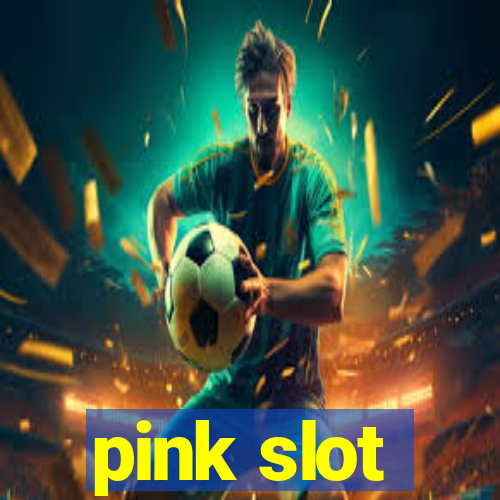 pink slot