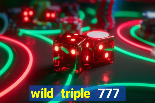 wild triple 777 slots casino