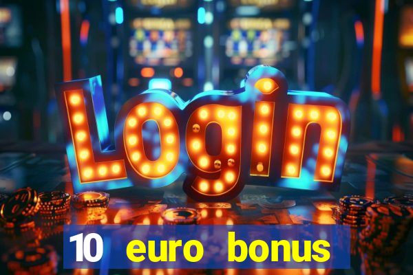 10 euro bonus casino ohne einzahlung