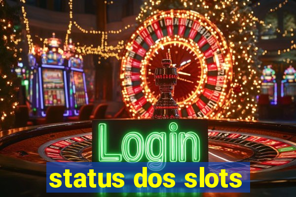 status dos slots