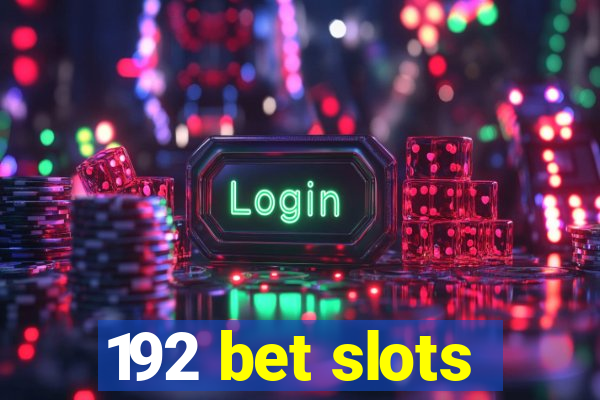 192 bet slots