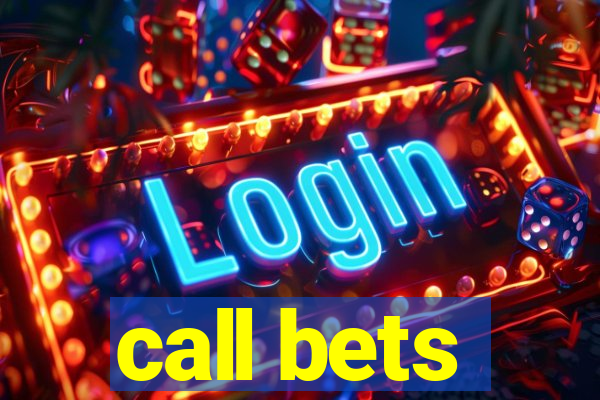 call bets