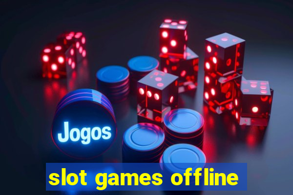 slot games offline