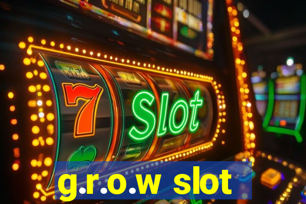 g.r.o.w slot