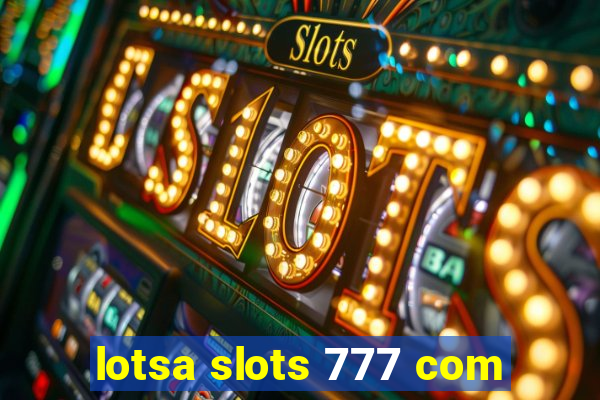 lotsa slots 777 com