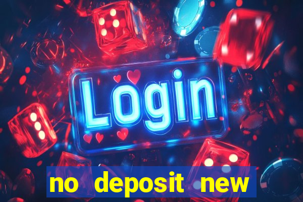 no deposit new online casinos