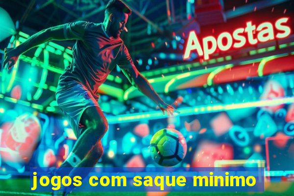 jogos com saque minimo