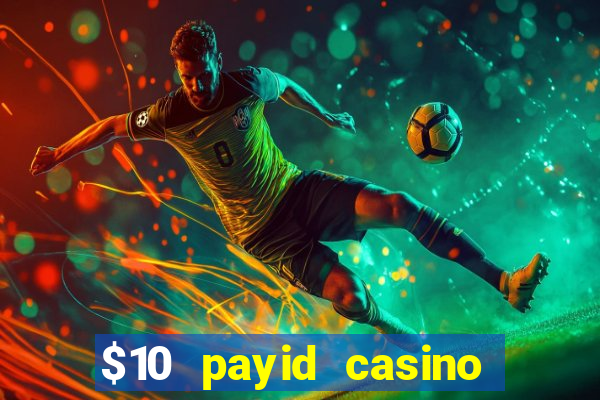 $10 payid casino real money