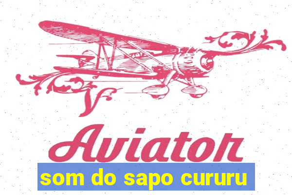 som do sapo cururu