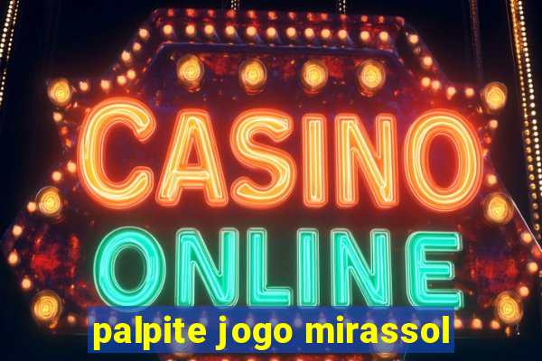 palpite jogo mirassol