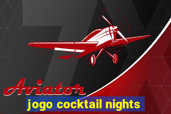 jogo cocktail nights