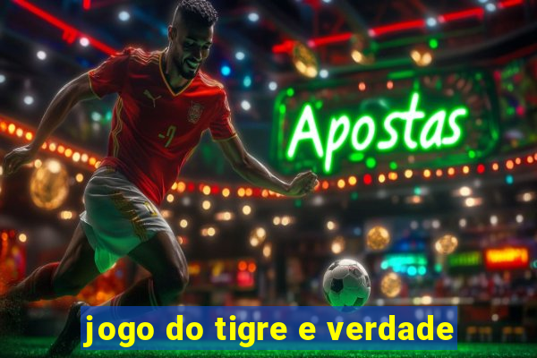 jogo do tigre e verdade