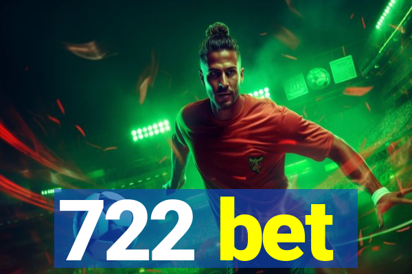 722 bet