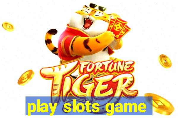 play slots game