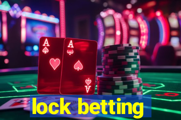 lock betting