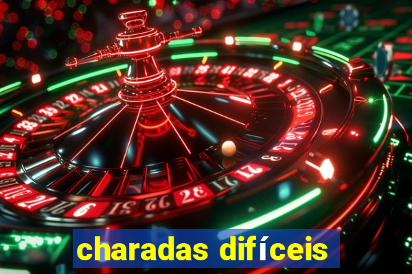 charadas difíceis