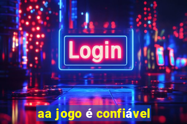 aa jogo é confiável