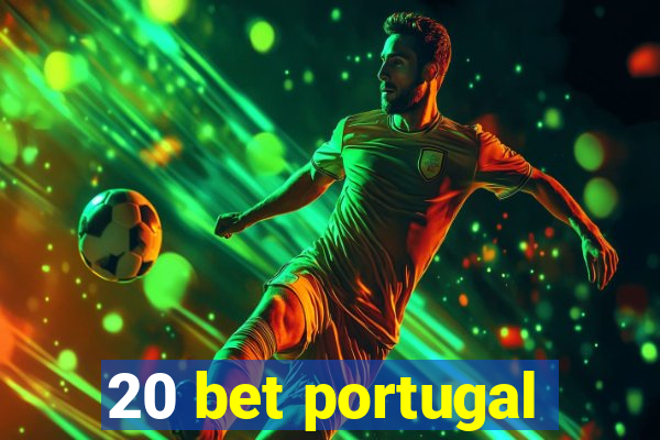 20 bet portugal