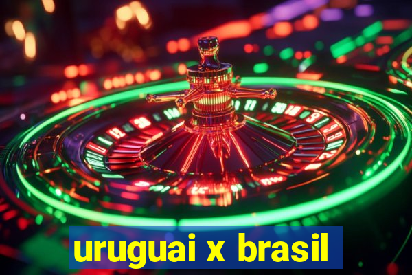 uruguai x brasil