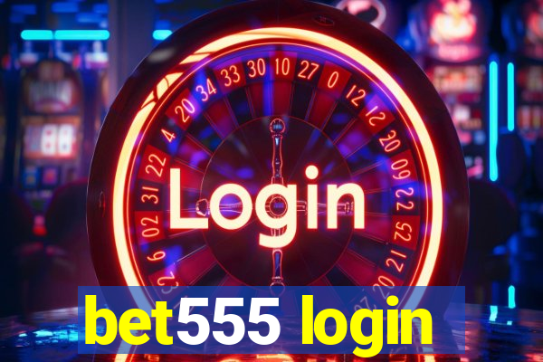 bet555 login