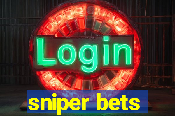 sniper bets