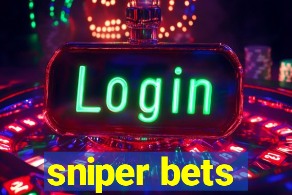 sniper bets