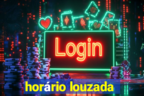 horário louzada