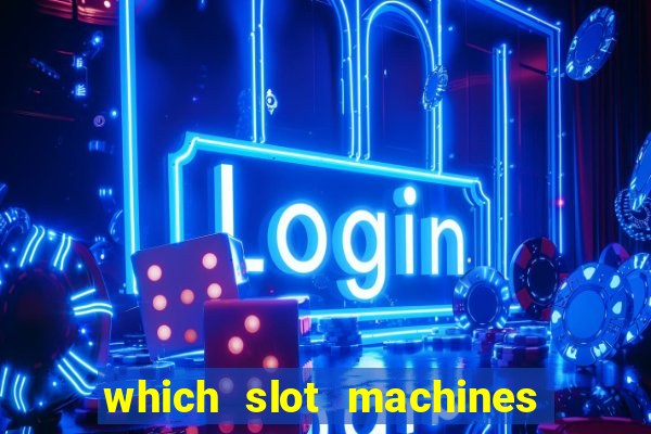 which slot machines pay the most often