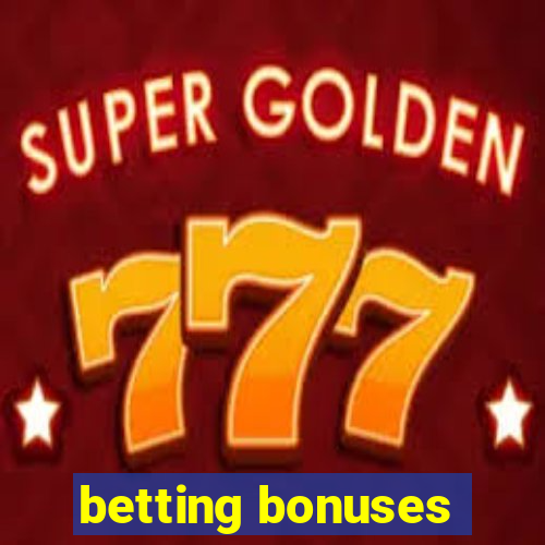 betting bonuses