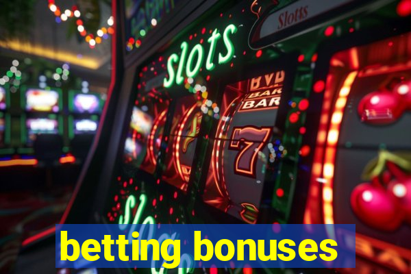 betting bonuses