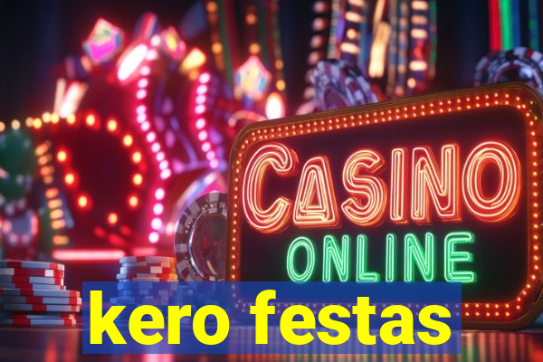 kero festas