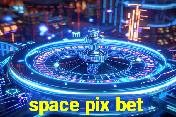 space pix bet