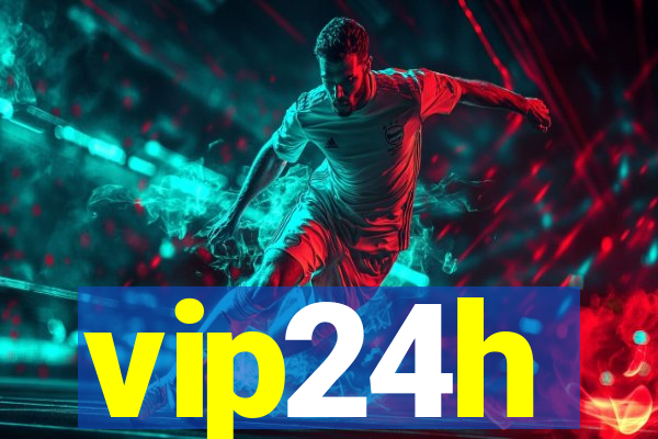 vip24h