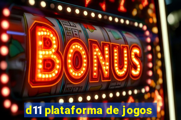 d11 plataforma de jogos