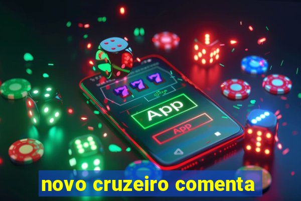 novo cruzeiro comenta