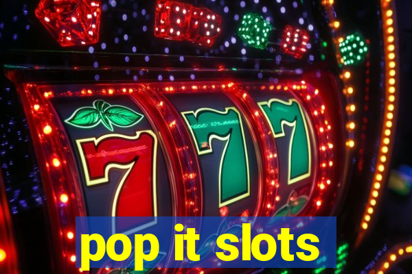 pop it slots