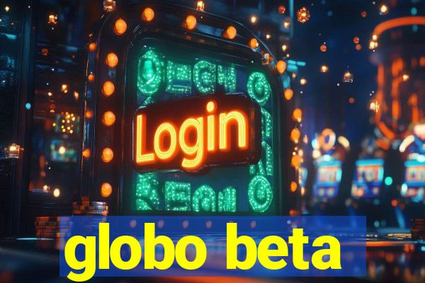 globo beta