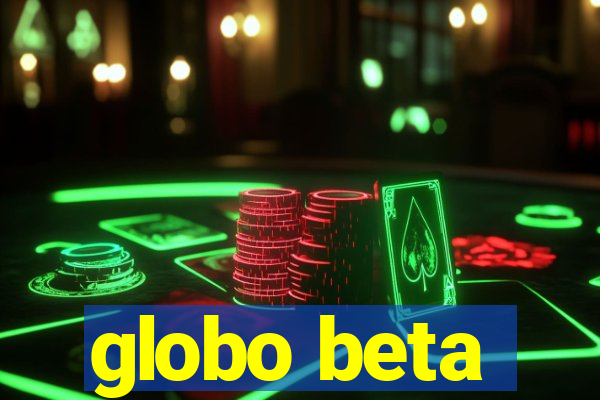 globo beta