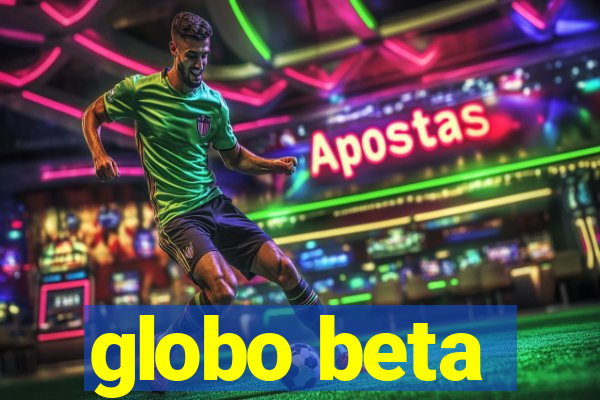 globo beta