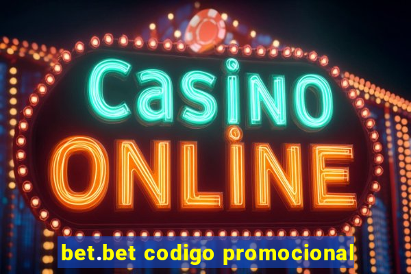 bet.bet codigo promocional