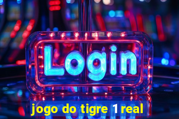 jogo do tigre 1 real