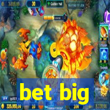 bet big