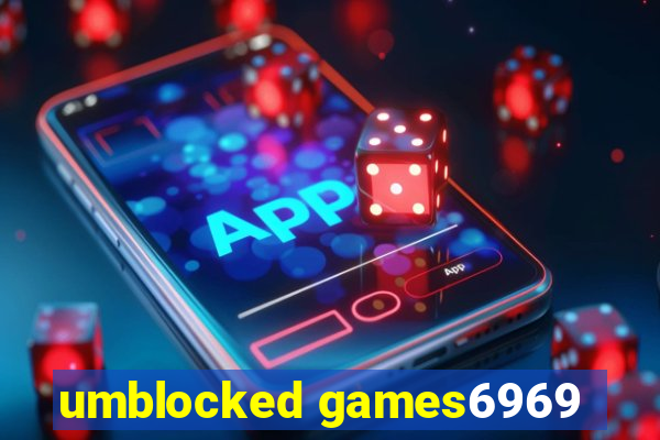 umblocked games6969